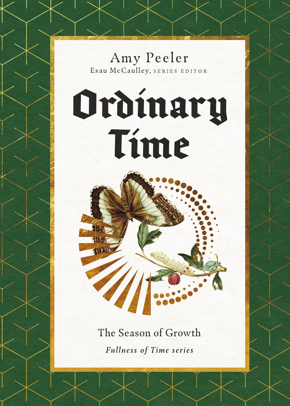 Ordinary Time: The Season of Growth (Fullness of Time)