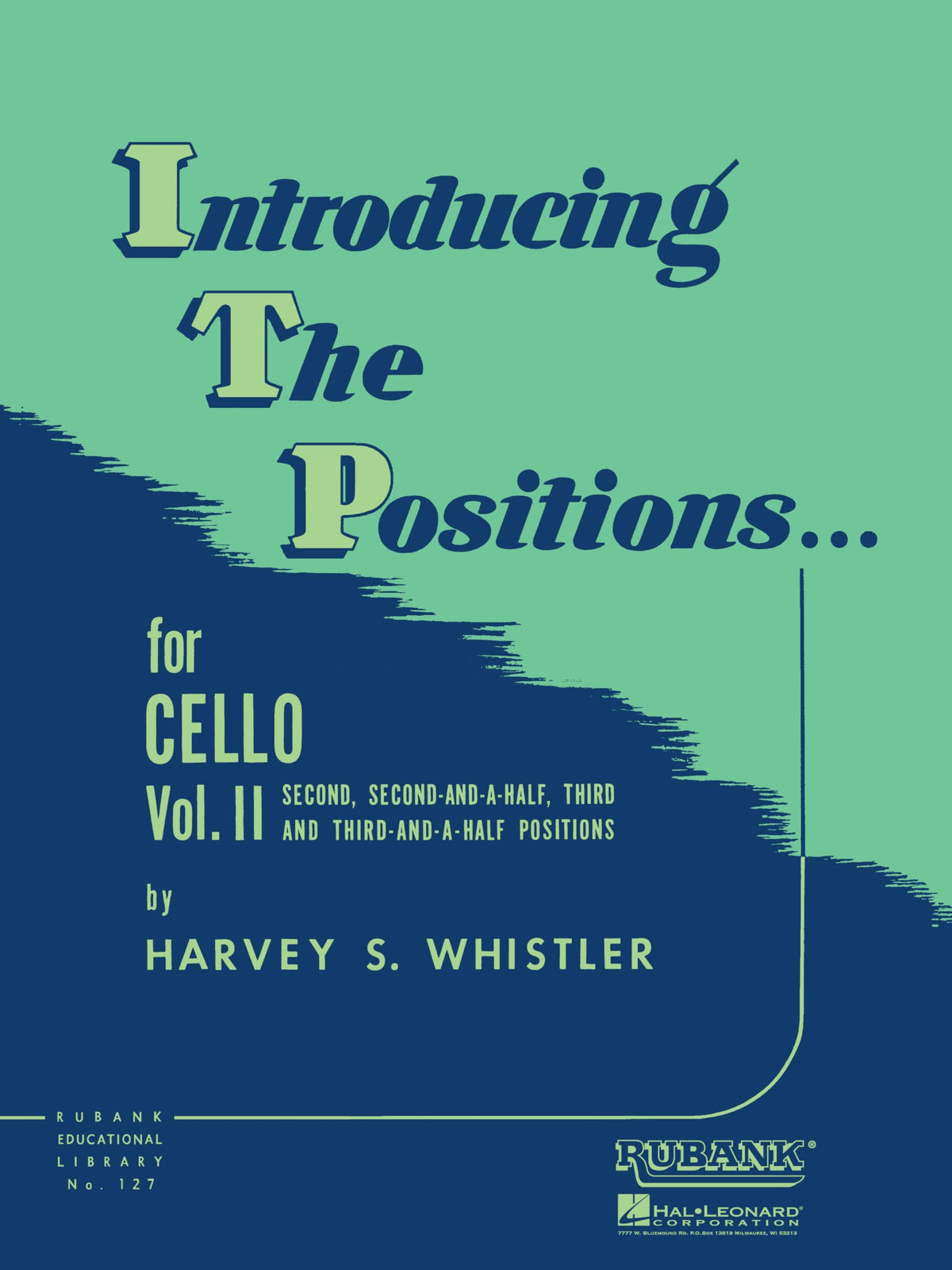 Introducing the Positions for Cello Volume 2 by Harvey S. Whistler  Intermediate Cello Method Book for Second 2-1/2 Third and 3-1/2 Positions Technique, Shifting, and Fingerboard Study