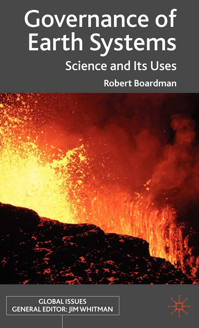 Governance of Earth Systems: Science and Its Uses (Global Issues)