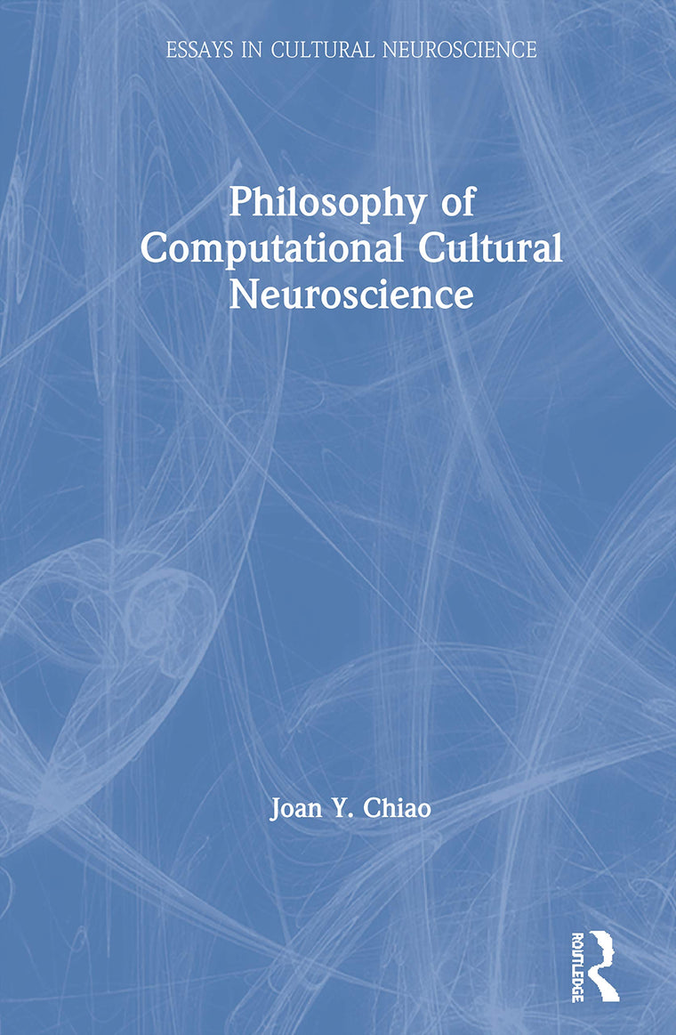 Philosophy of Computational Cultural Neuroscience (Essays in Cultural Neuroscience)