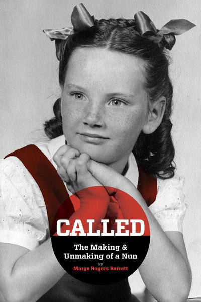 CALLED - The Making & Unmaking of a Nun