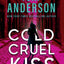 Cold Cruel Kiss: A heart-stopping and addictive romantic thriller (Cold Justice - The Negotiators)