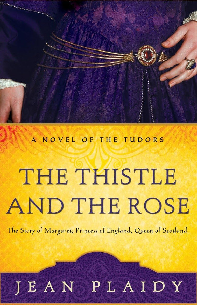 The Thistle and the Rose: The Tudor Princesses by Jean Plaid