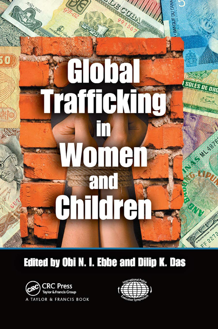Global Trafficking in Women and Children (International Police Executive Symposium Co-Publications)