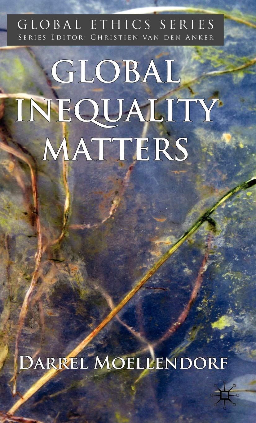 Global Inequality Matters (Global Ethics)