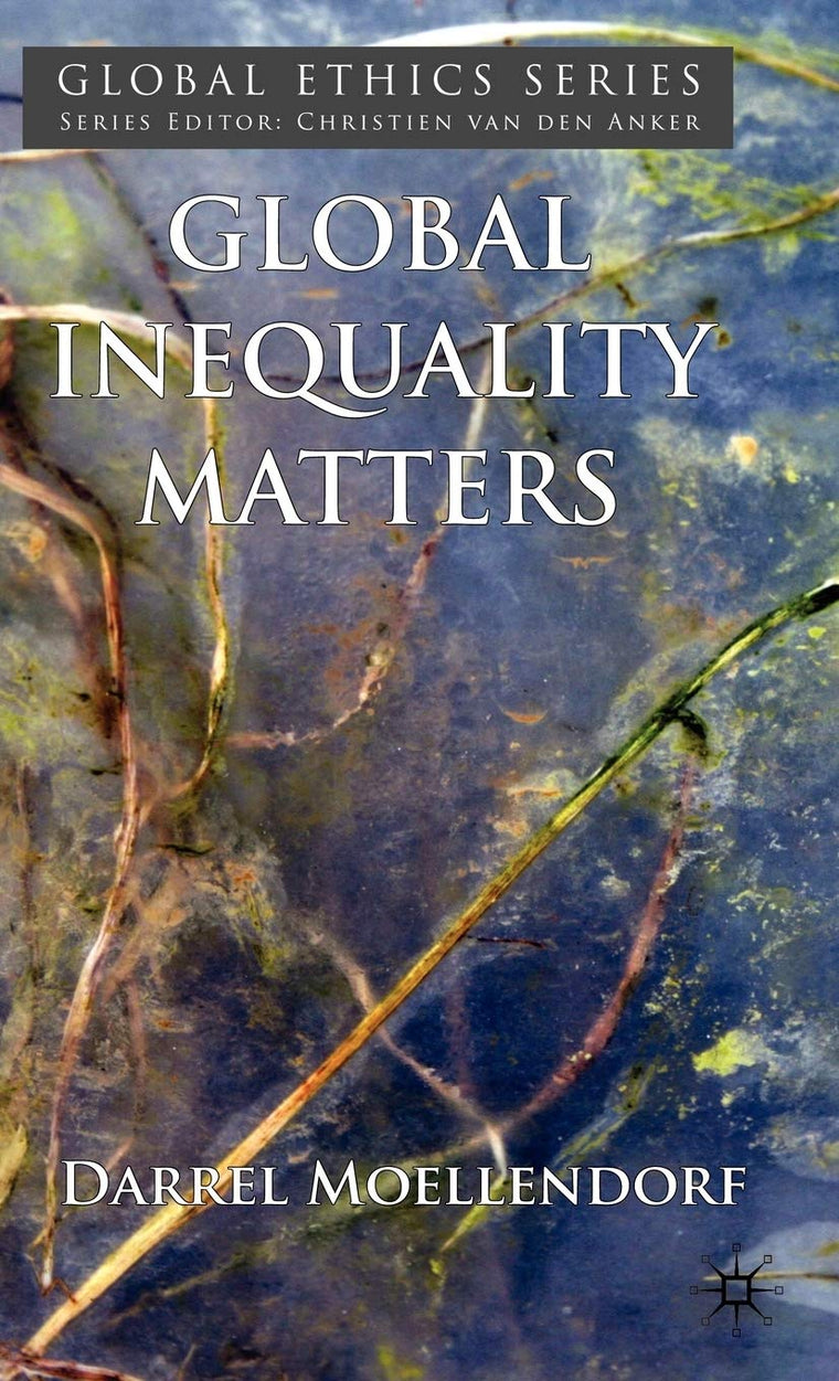 Global Inequality Matters (Global Ethics)