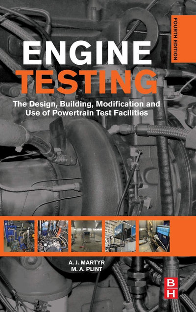 Engine Testing: The Design, Building, Modification and Use of Powertrain Test Facilities