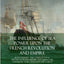 The Influence of Sea Power Upon the French Revolution and Empire: Both Volumes, the Complete Naval History of France before and during the Napoleonic Wars, with Maps and Charts
