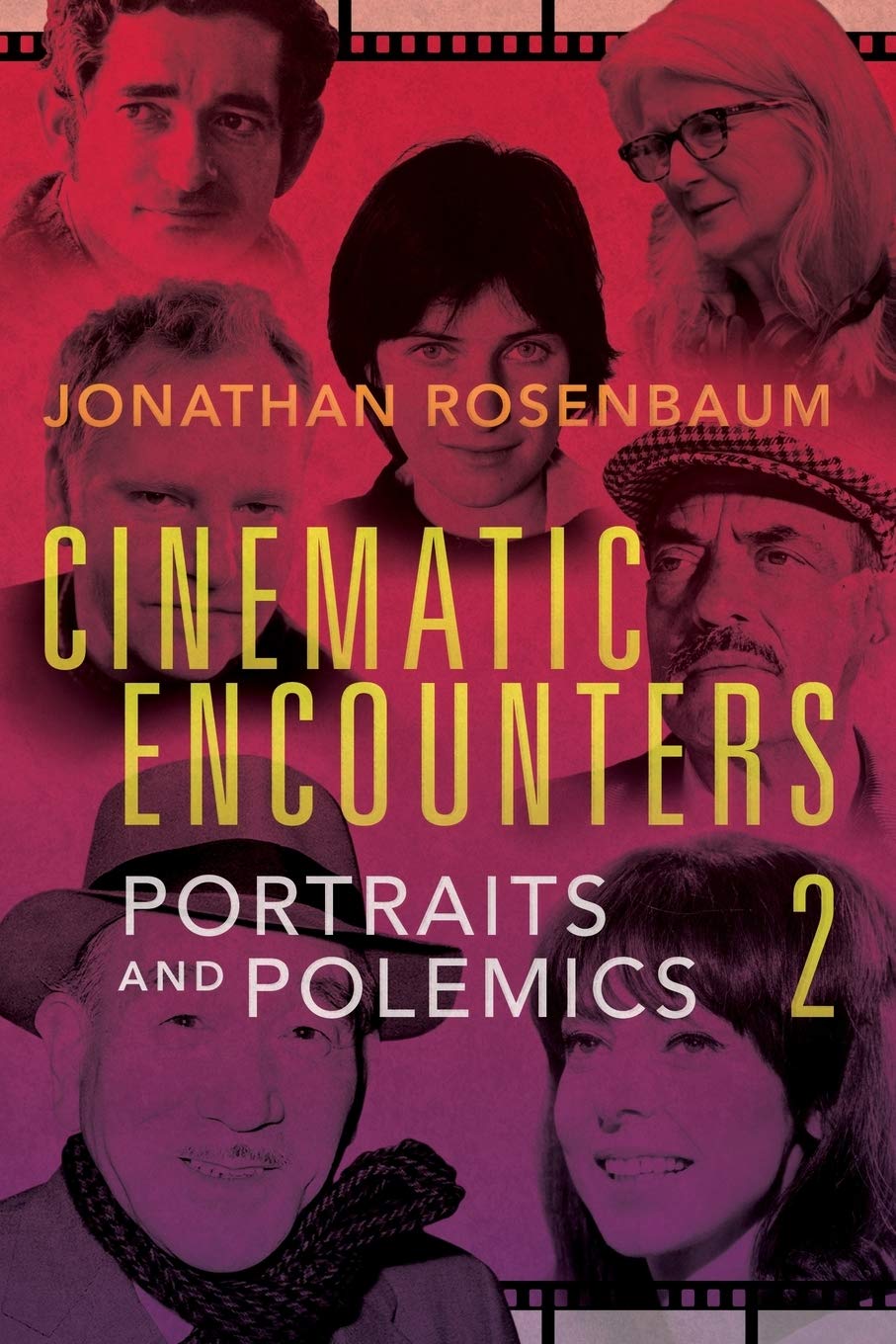 Cinematic Encounters 2: Portraits and Polemics