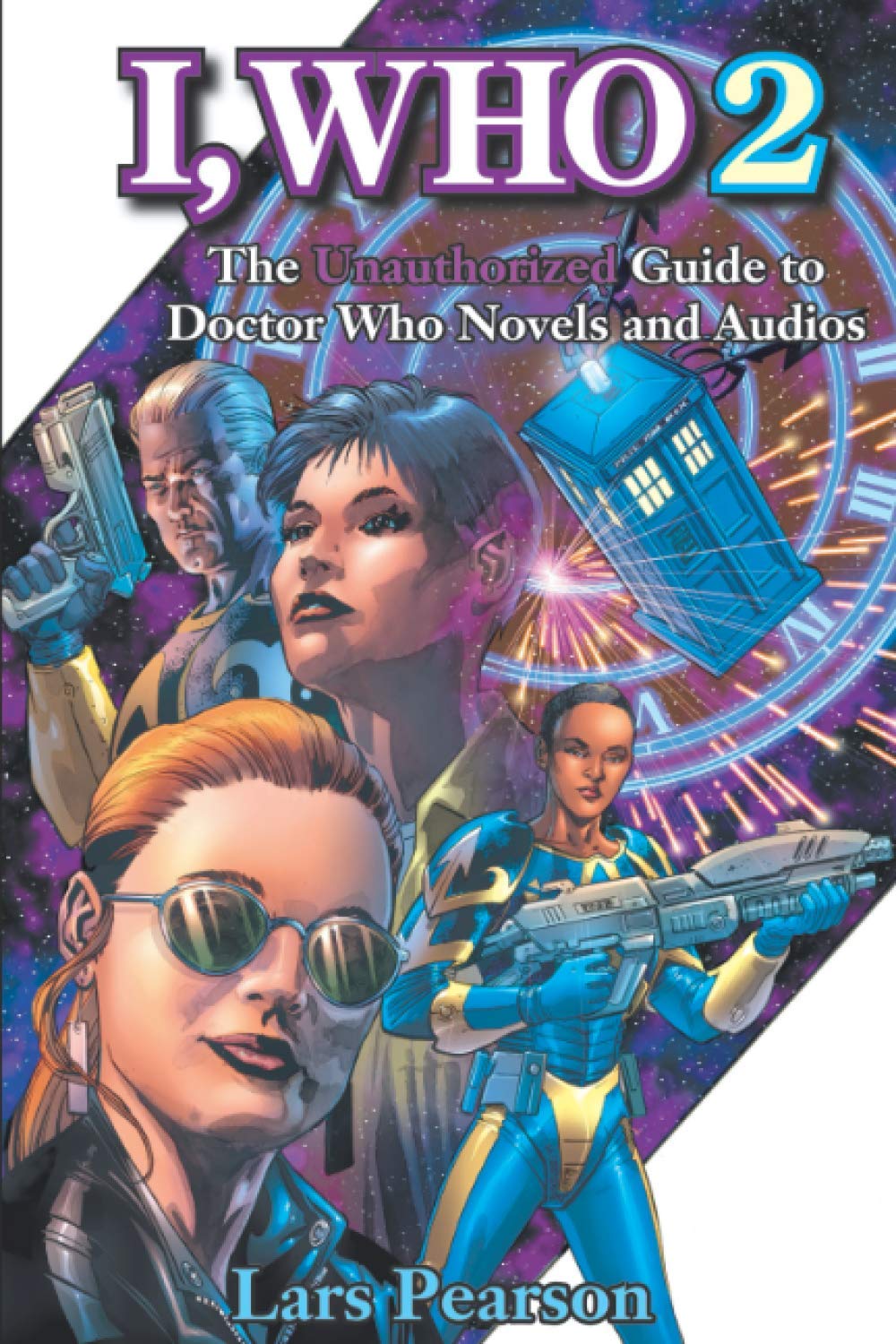 I, Who 2: The Unauthorized Guide to Doctor Who Novels and Au