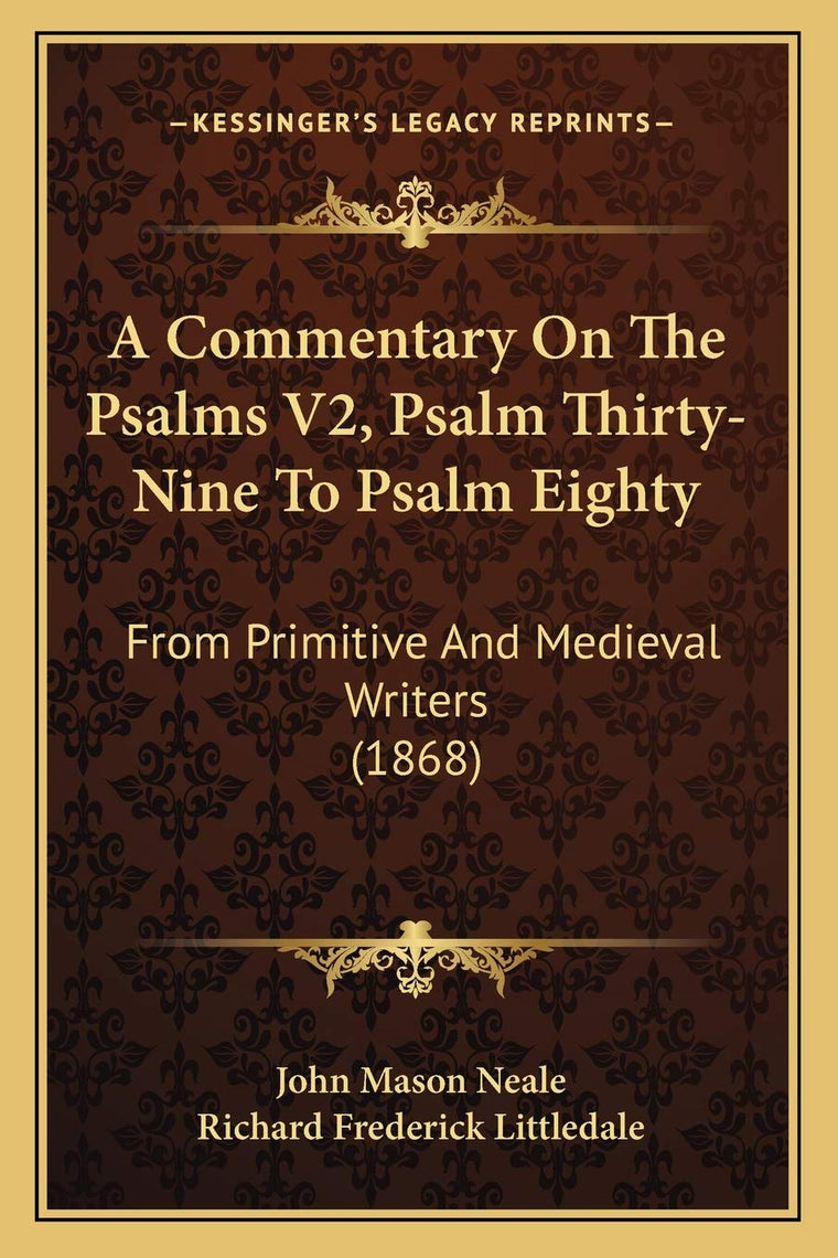 A Commentary On The Psalms V2, Psalm Thirty-Nine To Psalm Eighty: From Primitive And Medieval Writers (1868)