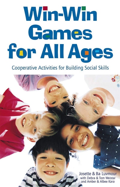 Win-Win Games for All Ages: Cooperative Activities for Building Social Skills