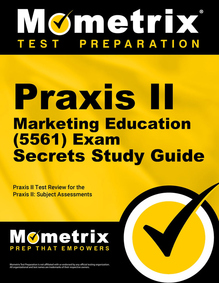 Praxis II Marketing Education (5561) Exam Secrets Study Guide: Praxis II Test Review for the Praxis II: Subject Assessments (Mometrix Secrets Study Guides)
