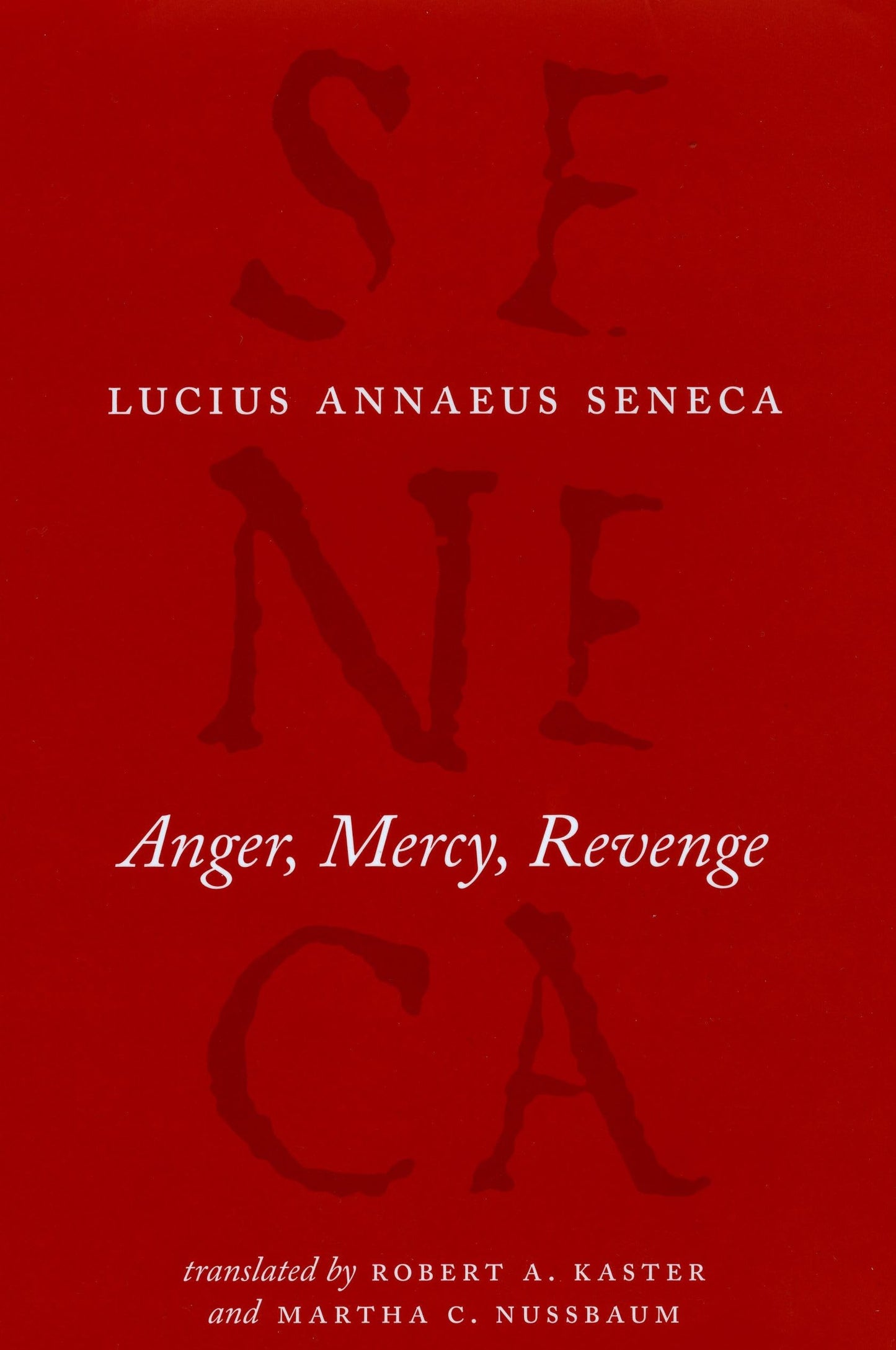 Anger, Mercy, Revenge (The Complete Works of Lucius Annaeus Seneca)