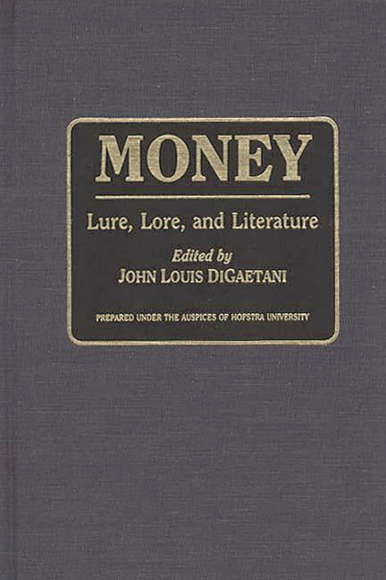 Money: Lure, Lore, and Literature (Contributions to the Study of World Literature)