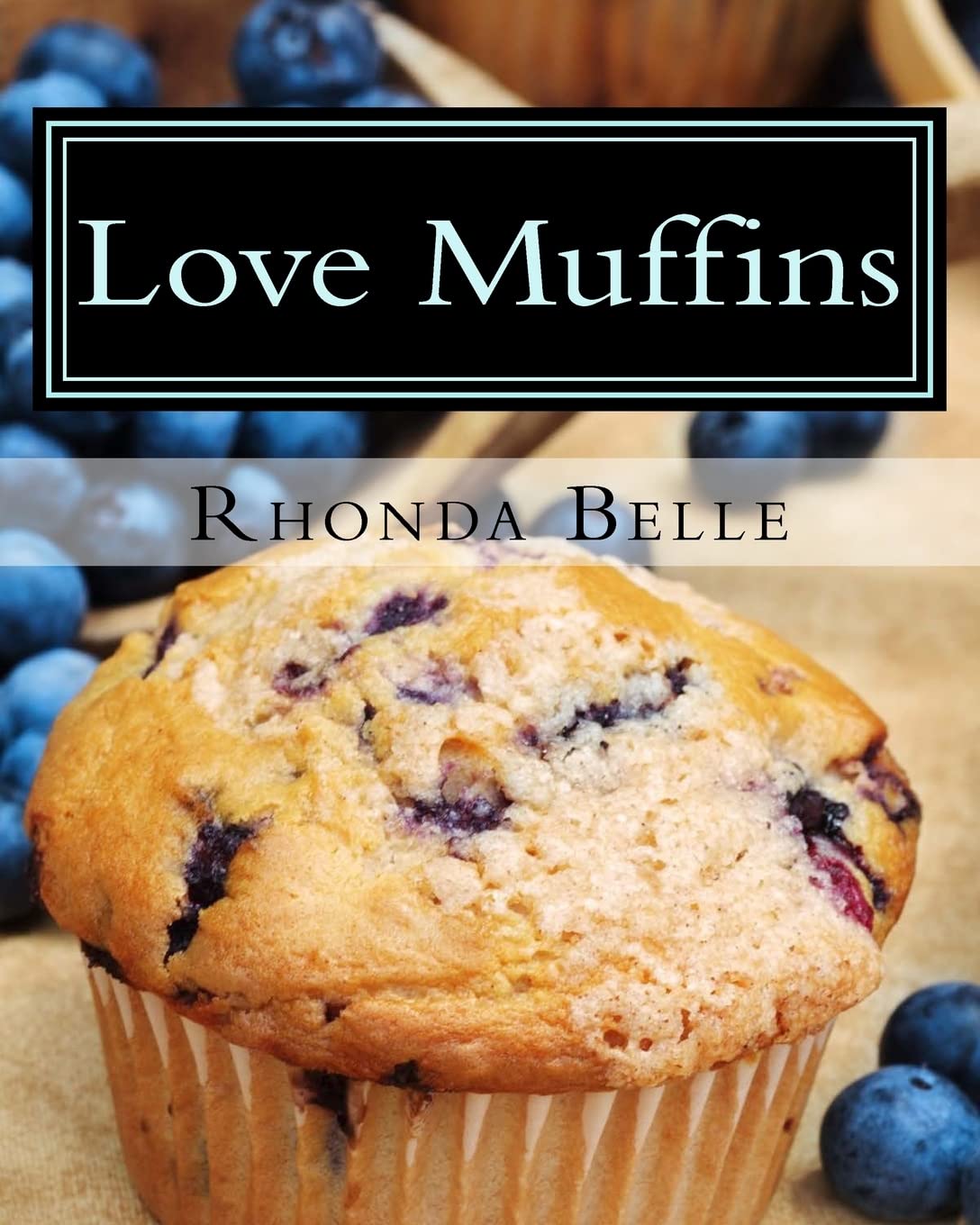 Love Muffins: 60 Super #Delish Muffin Recipes (60 Super Recipes)