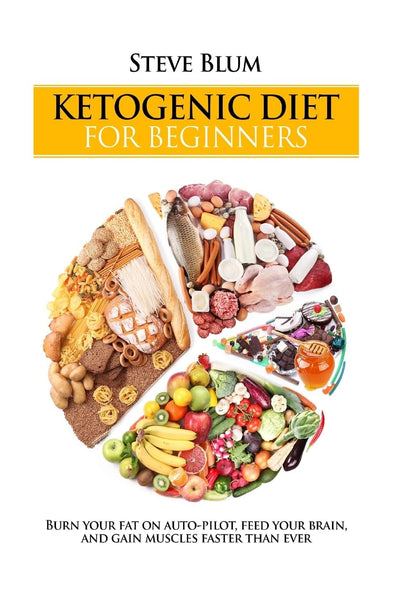 Ketogenic Diet: The Fat-Burning Secrets of High Fat Diets (Ketogenic Diet for Beginners, Ketosis, Keto, Intermittent Fasting)