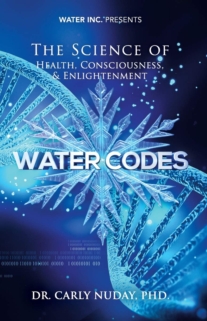 Water Codes: The Science of Health, Consciousness, and Enlightenment