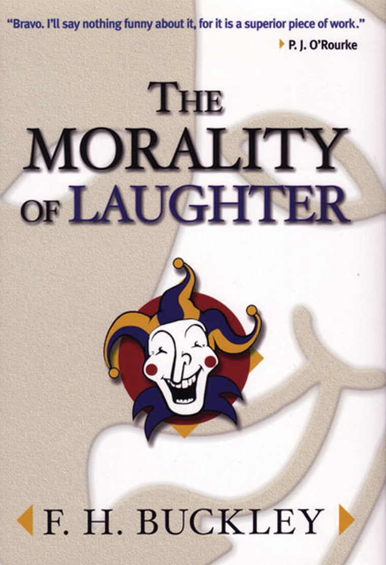The Morality of Laughter by Buckley, F. H.
