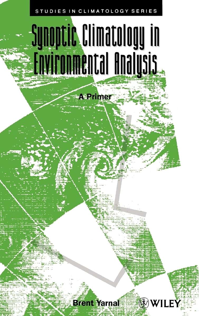 Synoptic Climatology in Environmental Analysis: A Primer