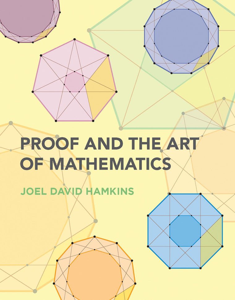 Proof and the Art of Mathematics by Hamkins, Joel David