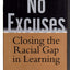 No Excuses: Closing the Racial Gap in Learning
