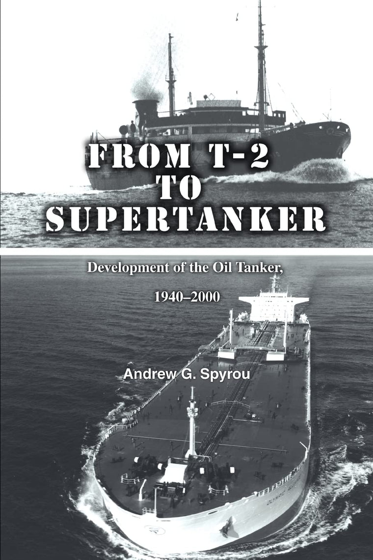 From T-2 to Supertanker: Development of the Oil Tanker, 19402000