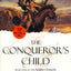The Conqueror's Child: Book Four of the Holdfast Chronicles (Holdfast Chronicles, 4)