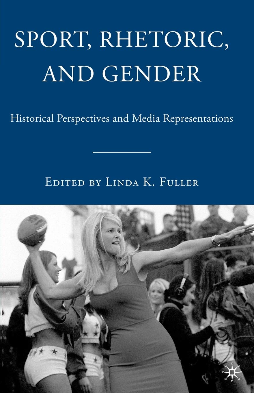 Sport, Rhetoric, and Gender: Historical Perspectives and Media Representations