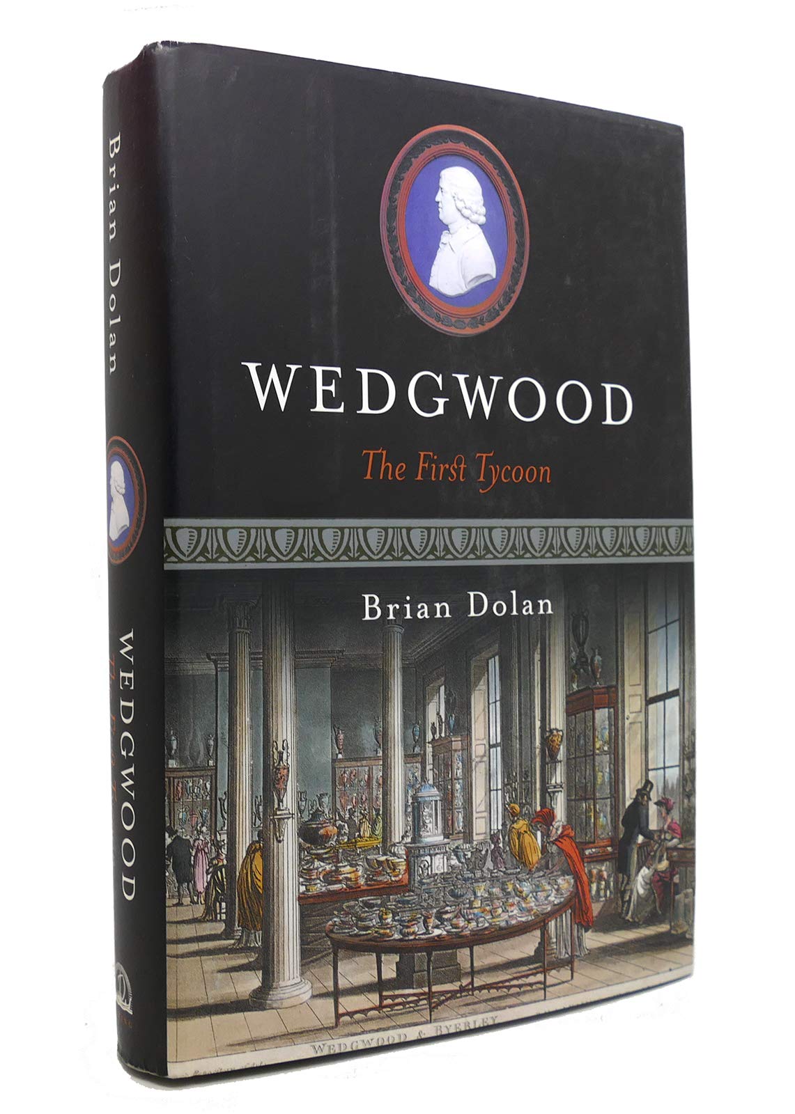 Wedgwood: The First Tycoon by Dolan, Brian