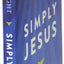 Simply Jesus: A New Vision of Who He Was, What He Did, and W