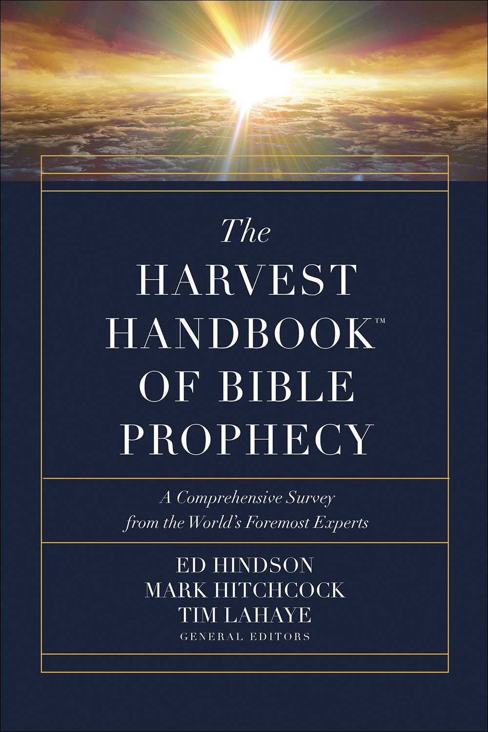 The Harvest Handbook of Bible Prophecy: A Comprehensive Survey from the Worlds Foremost Experts