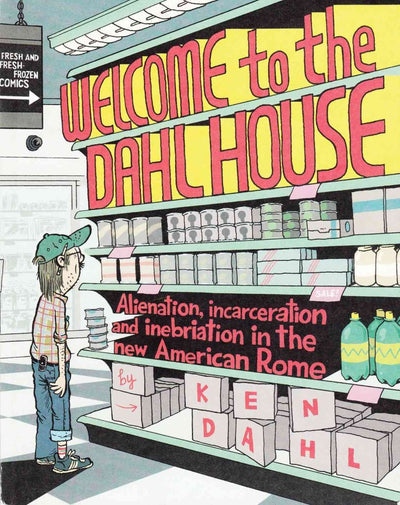 Welcome to the Dahl House: Alienation, Incarceration, and Inebriation in the New American Rome (Comix)