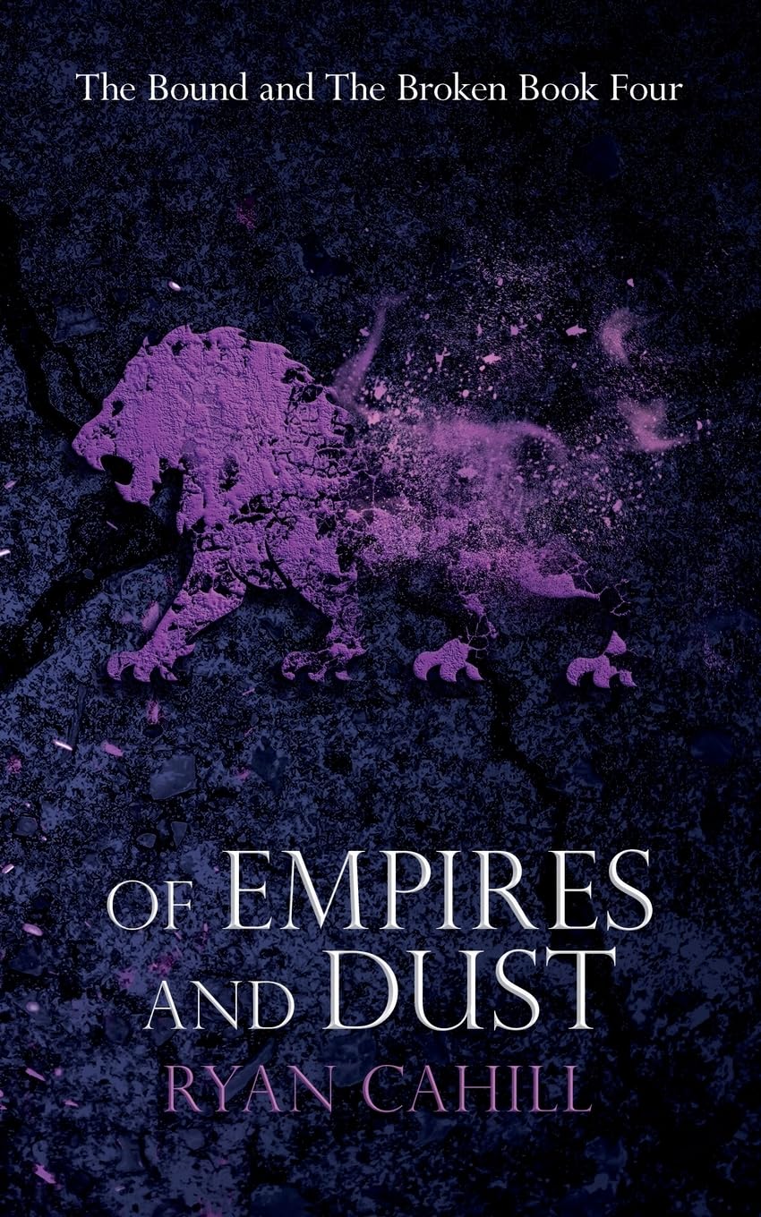 Of Empires and Dust (The Bound and the Broken)