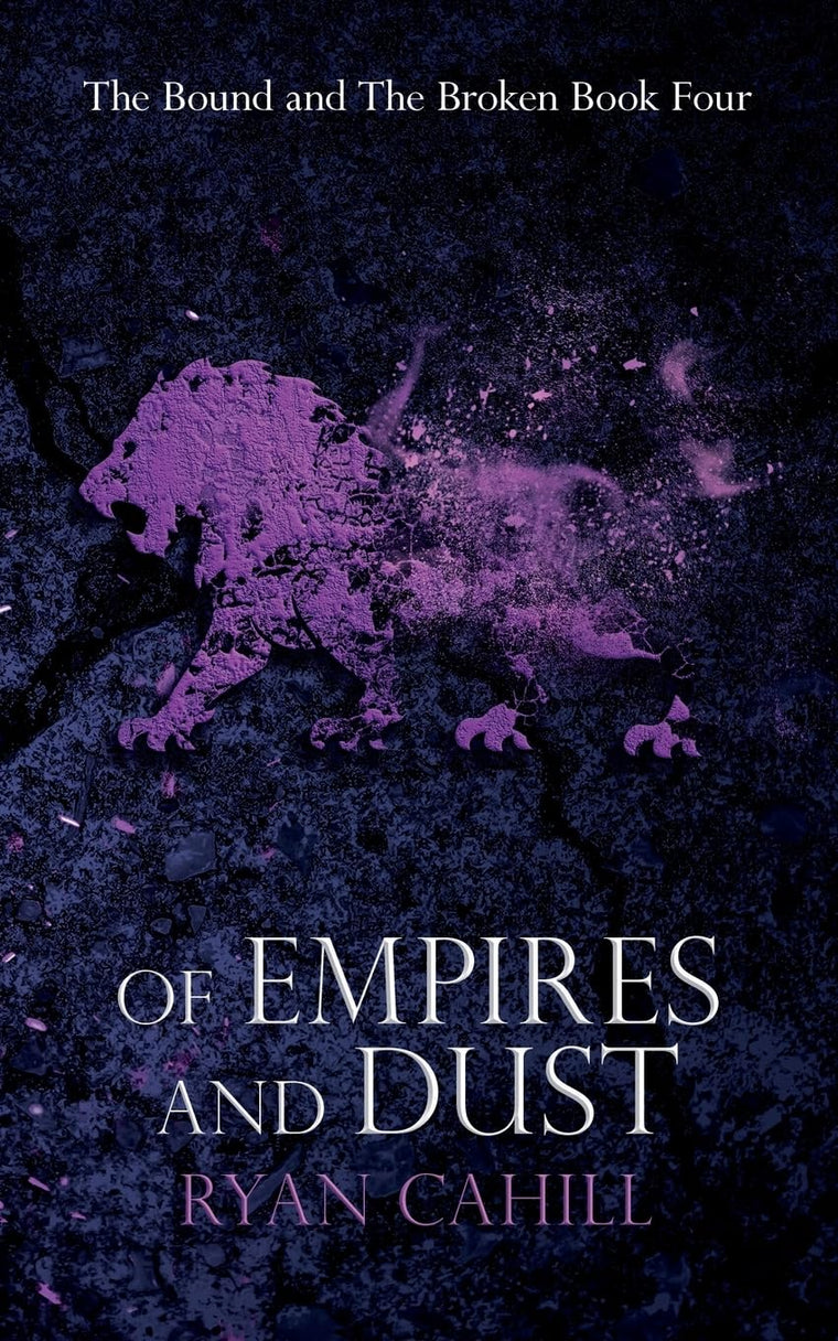 Of Empires and Dust (The Bound and the Broken)
