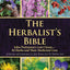 The Herbalist's Bible: John Parkinson's Lost Classic-82 Herbs and Their Medicinal Uses
