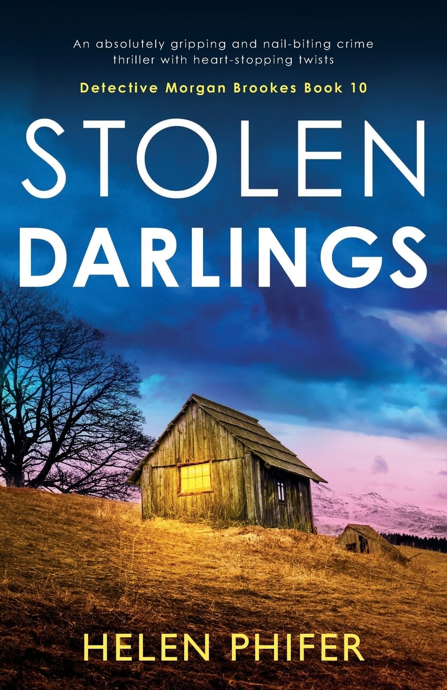 Stolen Darlings: An absolutely gripping and nail-biting crime thriller with heart-stopping twists (Detective Morgan Brookes)