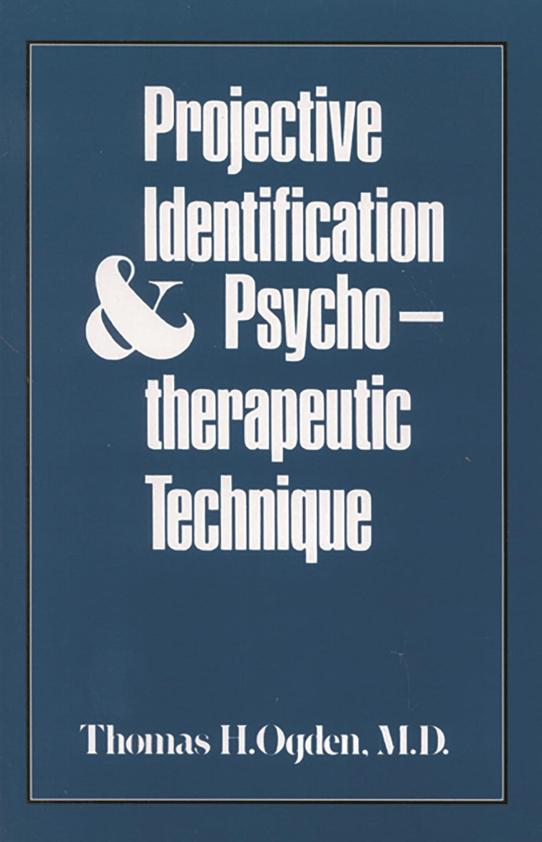 Projective Identification and Psychotherapeutic Technique