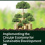 Implementing the Circular Economy for Sustainable Development