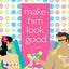 Make Him Look Good: A Novel