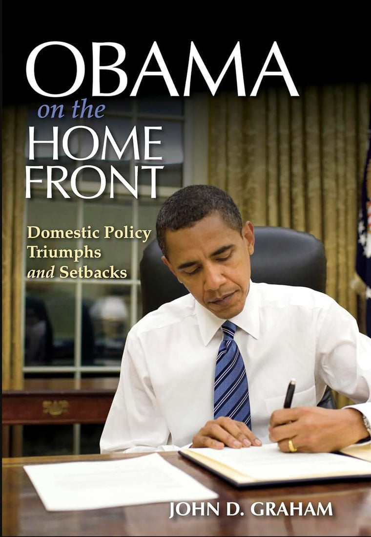 Obama on the Home Front: Domestic Policy Triumphs and Setbacks