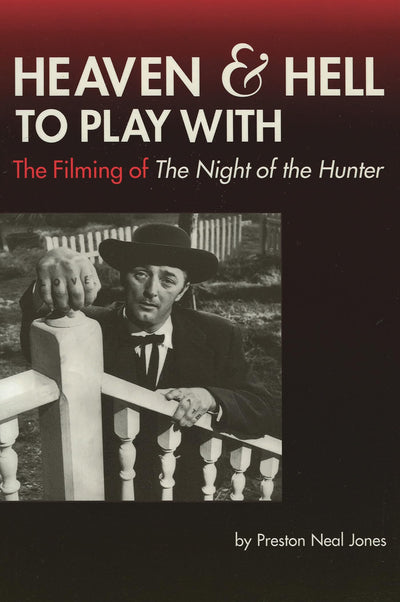 Heaven and Hell to Play With: The Filming of The Night of the Hunter (Limelight)