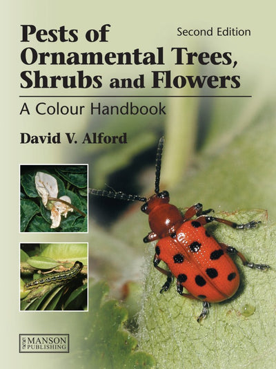 Pests of Ornamental Trees, Shrubs and Flowers: A Colour Handbook, Second Edition (A Color Handbook)