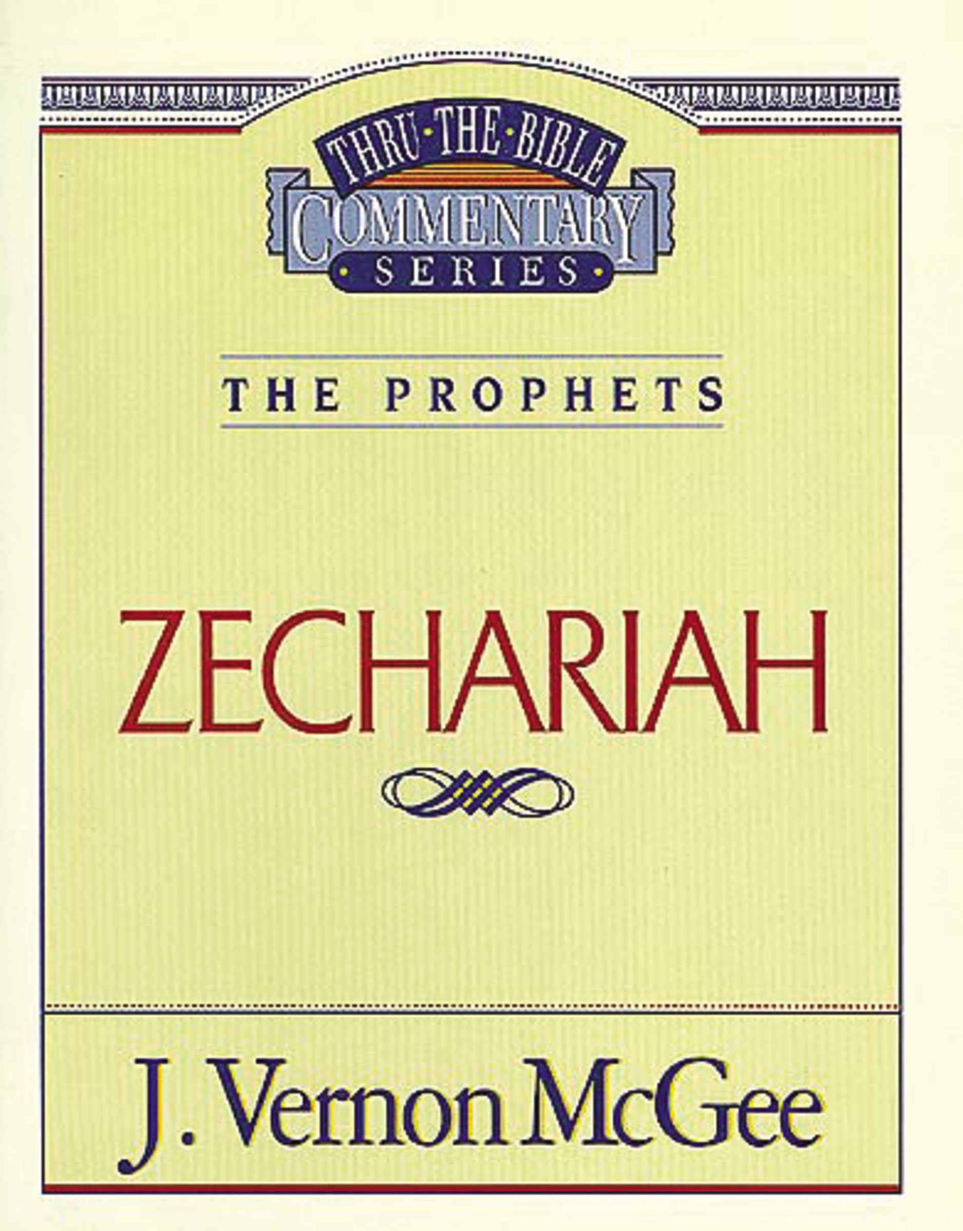 Thru the Bible Vol. 32: The Prophets (Zechariah) (32)