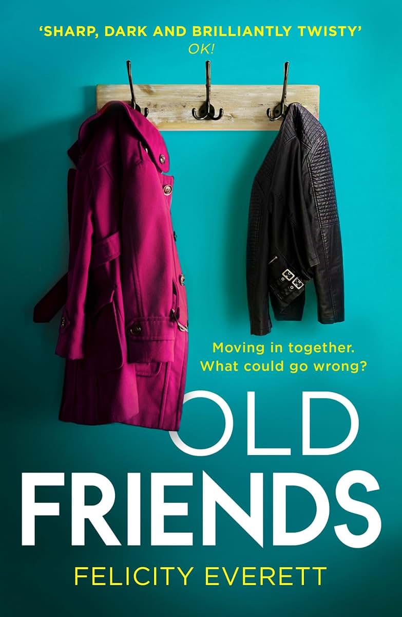 Old Friends: The most captivating domestic drama from the author of The Move and The People at Number 9