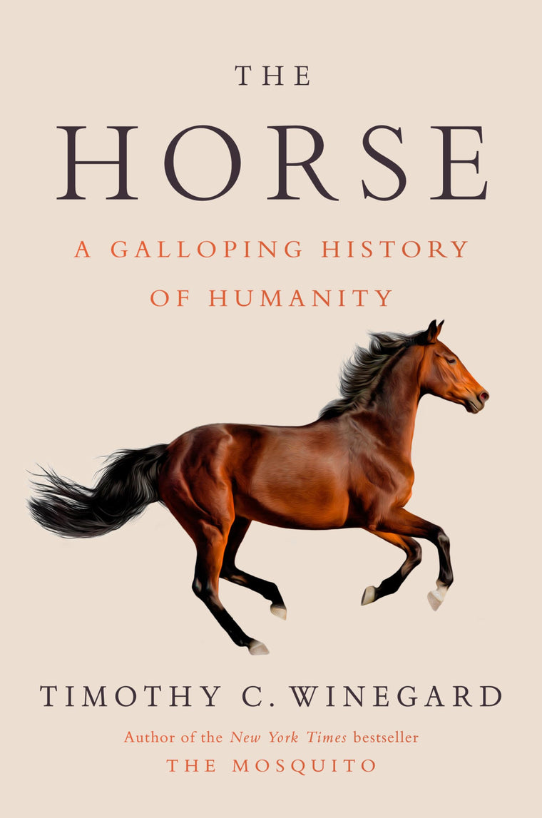 The Horse: A Galloping History of Humanity by Timo Winegard