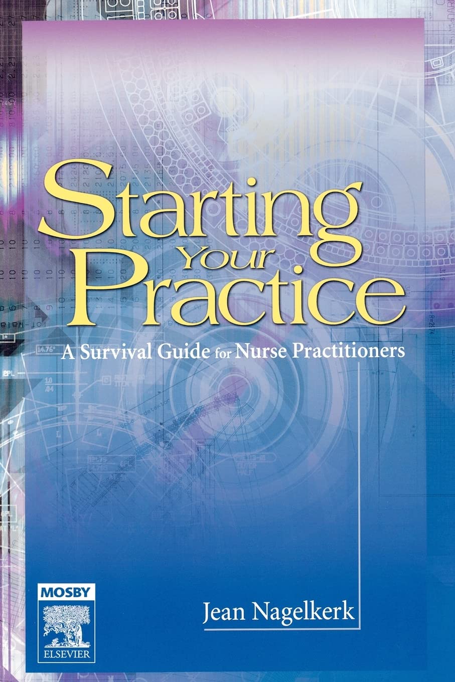 Starting Your Practice: A Survival Guide for Nurse Practitioners