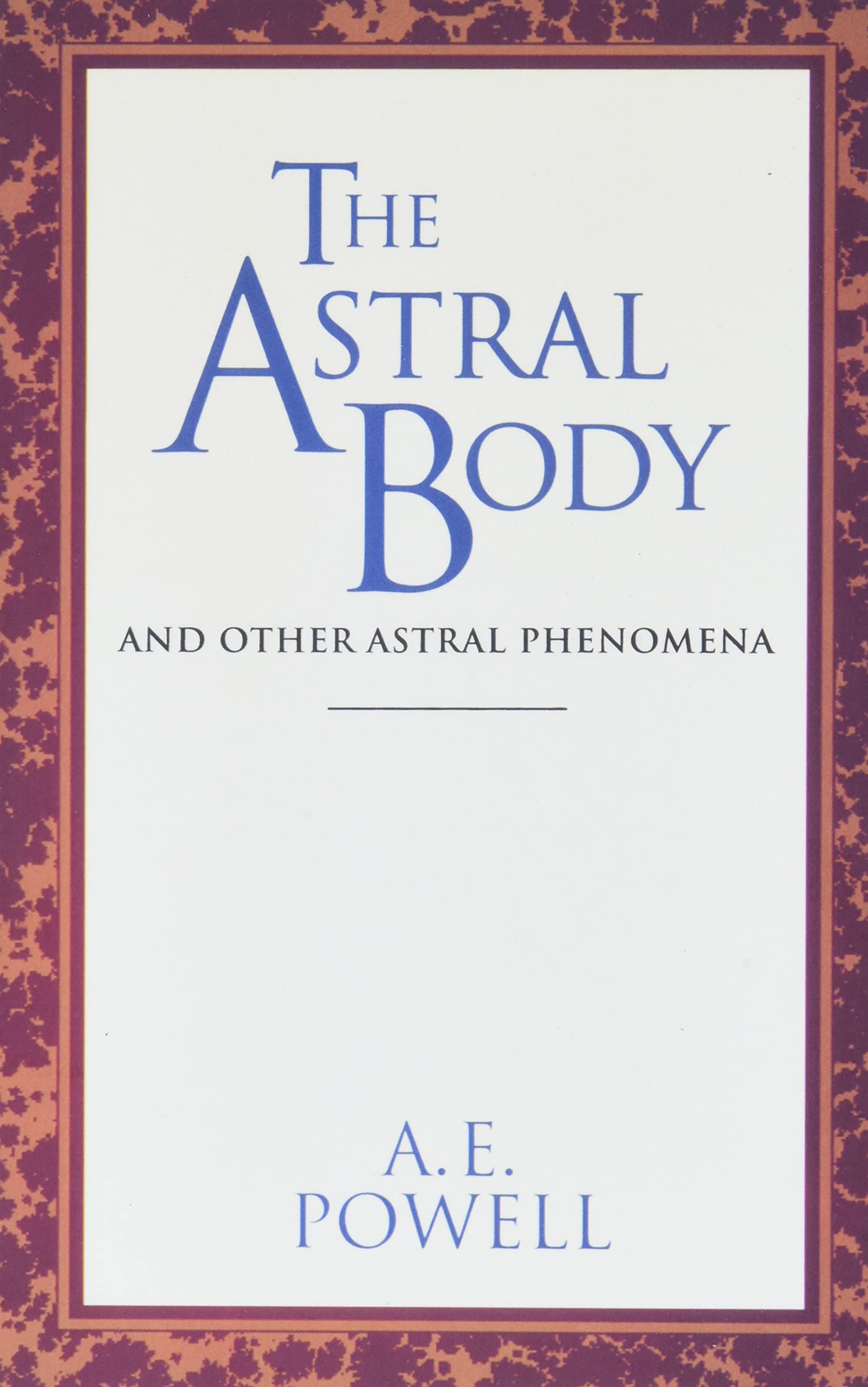 The Astral Body: And Other Astral Phenomena (Quest Book)