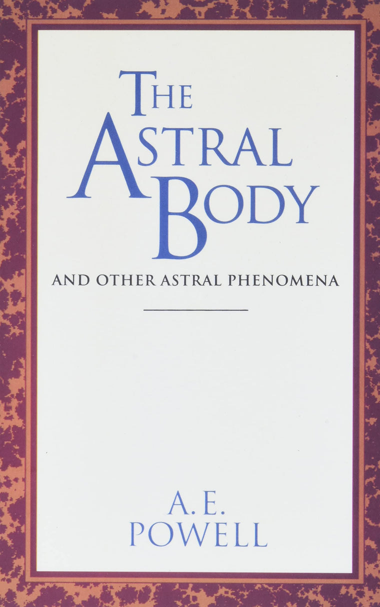 The Astral Body: And Other Astral Phenomena (Quest Book)