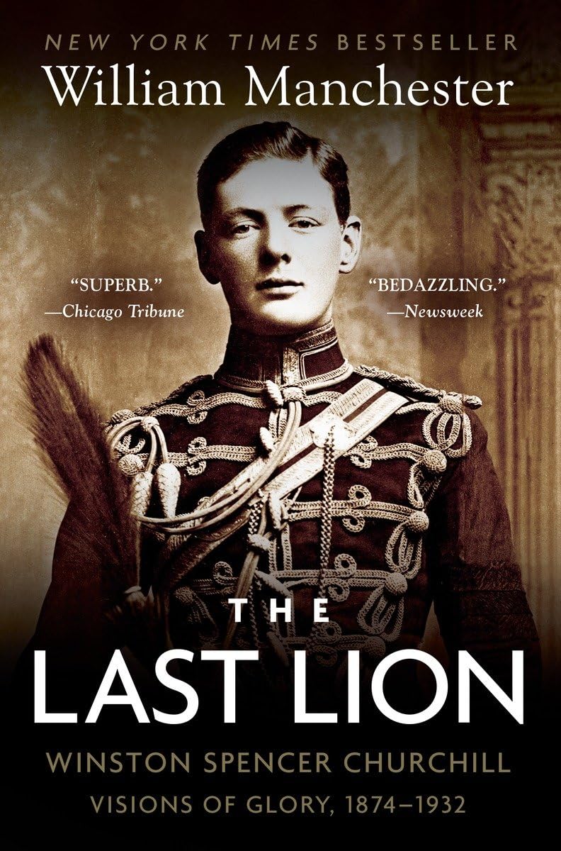 The Last Lion: Winston Spencer Churchill: Visions of Glory (Hardcover)